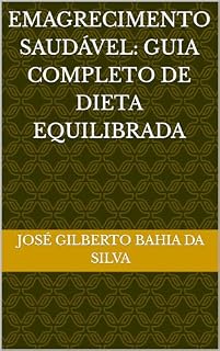 Livro EMAGRECIMENTO SAUDÁVEL: Guia Completo de Dieta Equilibrada