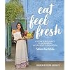 Eat Feel Fresh: A Contemporary Plant-based Ayurvedic Cookbook
