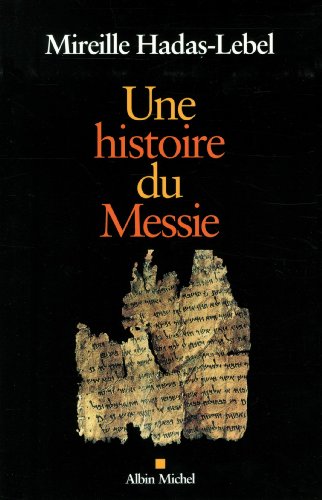 Une histoire du Messie by Mireille Hadas-Lebel