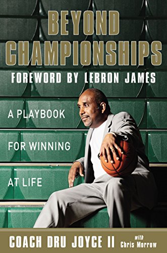 Beyond Championships: A Playbook for Winning at Life by Dru Joyce II