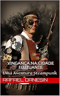 Livro Vingança na cidade flutuante: Uma Aventura Steampunk