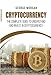 Cryptocurrency:: The complete guide to understand and invest in Cryptocurrency