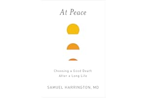 At Peace: Choosing a Good Death After a Long Life