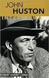 John Huston: Interviews (Conversations with Filmmakers Series)