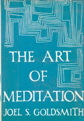 The Art of Meditation by Joel S. Goldsmith (Hardcover)