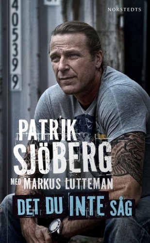 "Det du inte sag (av Patrik Sjoberg, Markus Lutteman) [Imported] [Paperback] (Swedish)" av Patrik Sjöberg