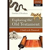 Exploring the Old Testament: A Guide to the Pentateuch (Exploring the Bible: Old Testament)