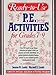 Ready-To-Use P.E. Activities for Grades 7-9 (Complete Physical Education Activities Program)