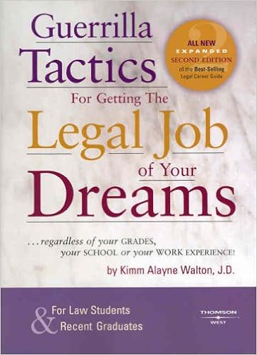 Guerrilla Tactics for Getting the Legal Job of Your Dreams by Kim Alayne Walton