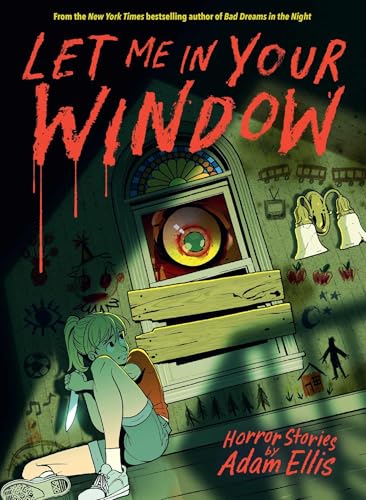 Let Me in Your Window: horror stories (Horror Stories by Adam Ellis)