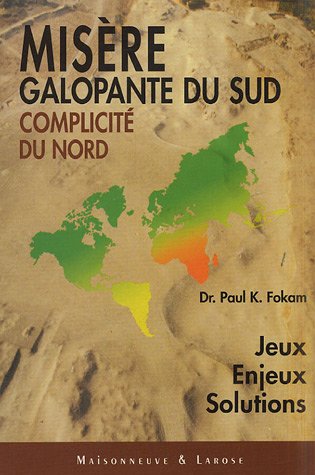 Misère galopante du Sud, complicité du Nord