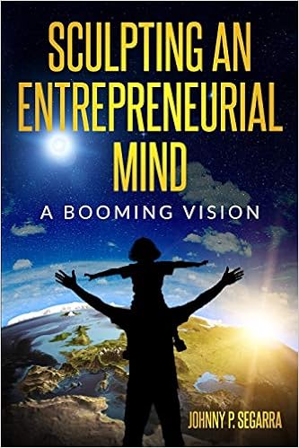Amazon.com: SCULPTING AN ENTREPRENEURIAL MIND: A Booming Vision:  9798672342535: Segarra, Johnny: Libros