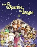 I Am Sparkle The Light by 