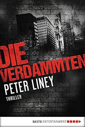 Amazon Com Die Verdammten Thriller German Edition Ebook Liney Peter Krug Michael Kindle Store