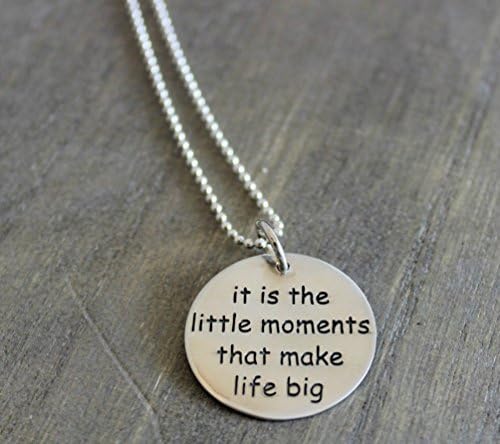 It is the Little Moments that Make Life Big Sterling Silver Necklace 18 inches Graduation Gift Idea