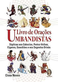 Livro Livro de Orações Umbandistas: Súplicas aos Caboclos, Pretos-Velhos, Ciganos, Guardiões e os Sagrados Orixás