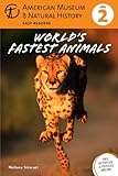 World's Fastest Animals: (Level 2) (Amer Museum of Nat History Easy Readers)