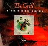 The Grill: The Art of Gourmet Grilling