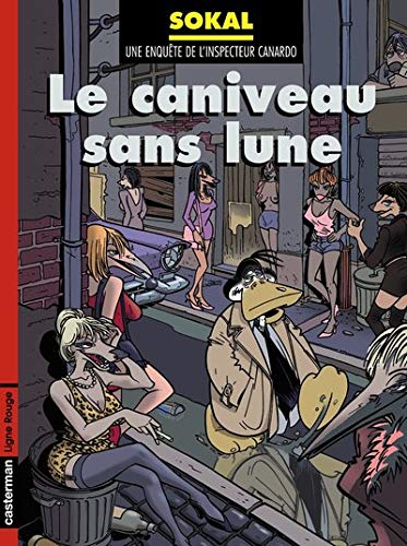 L'Inspecteur Canardo, tome 9 : Le caniveau sans lune by Benoît Sokal