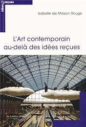 L' art contemporain au-delà des idées reçues