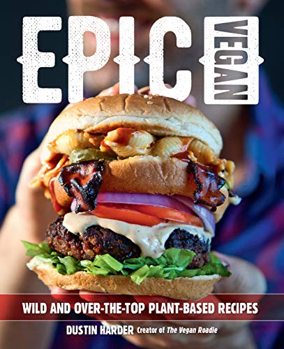 D.o.w.n.l.o.a.d Epic Vegan: Wild and Over-the-Top Plant-Based Recipes PPT