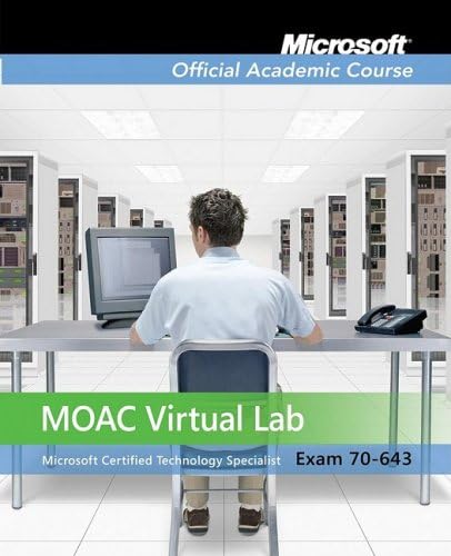 Exam 70-643: MOAC Labs Online (Microsoft Official Academic Course Series)