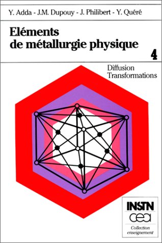 Telecharger Elements De Metallurgie Physique 4 Diffusion Transformation Pdf De Y Adda Hulltidemar