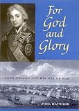 For God and Glory: Lord Nelson and His Way of War by