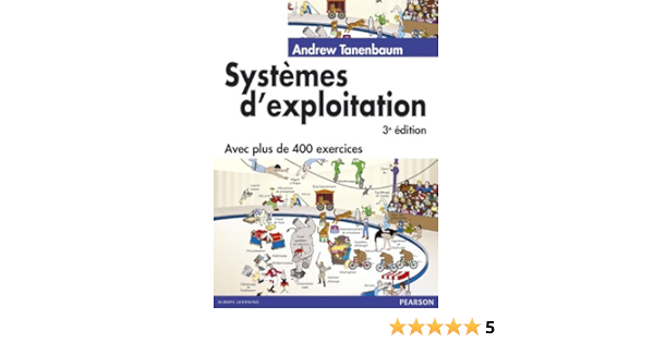 Systemes D Exploitation 3e Ed Informatique French Edition Tanenbaum Andrew 9782744072994 Amazon Com Books