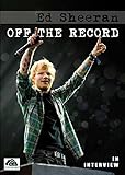 Ed Sheeran Off The record