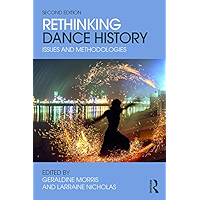 Rethinking Dance History: Issues and Methodologies book cover Rethinking Dance History: Issues and Methodologies book cover