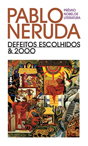 Resultado de imagem para Defeitos Escolhidos e 2000 – Pablo Neruda