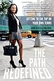 The Path Redefined: Getting to the Top on Your Own Terms
