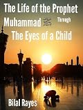 The Life of the Prophet Muhammad Through the Eyes of a Child