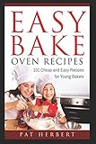 Easy Bake Oven Recipes: 101 Cheap and Easy Recipes for Young Bakers (Kid's Baking) by Pat Herbert