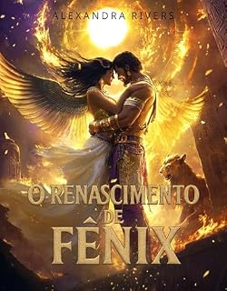 Livro O Renascimento da Fênix : O Último Êxtase (Sangue do Nilo : Quando Deuses e Mortais se Entregam ao Desejo Livro 5)