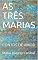 Livro AS TRÊS MARIAS: CONTOS DE AMOR