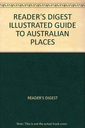 Reader's Digest Illustrated Guide to Australian Places