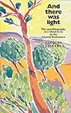 And There Was Light: The Autobiography of a Blind Hero in the French Resistance (Floris classics) by 