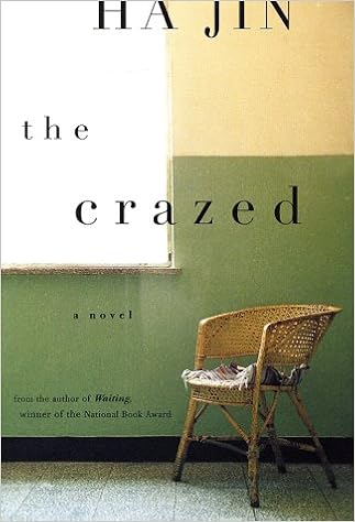 The Crazed A Novel Jin Ha 9780375421815 Amazon Com Books