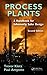 Process Plants: A Handbook for Inherently Safer Design, Second Edition