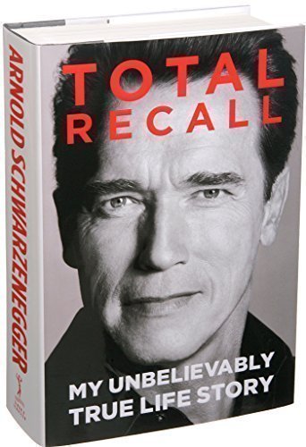 Total Recall : My Unbelievably True Life Story B00TDJIAZQ Book Cover