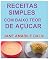 Livro RECEITAS SIMPLES COM BAIXO TEOR DE AÇÚCAR
