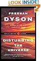 Disturbing The Universe (Sloan Foundation Science Series)