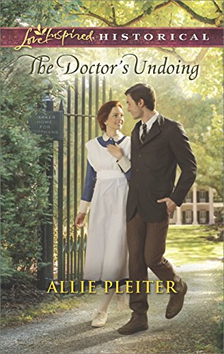 The Doctor's Undoing (Love Inspired Historical) by Allie Pleiter