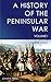 A History of the Peninsular War - Volume I
