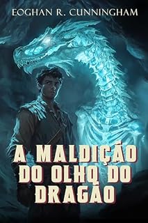 Livro A Maldição do Olho do Dragão: Saga épica gay de fantasia de dragão (A Saga dos Dragões Cristalinos Livro 1)