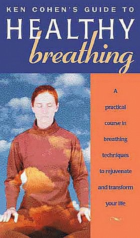Healthy Breathing: A Practical Course in Breathing Techniques to Rejuvinate and Transform Your Life Healthy Breathing: A Practical Course in Breathing Techniques to Rejuvinate and Transform Your Life
