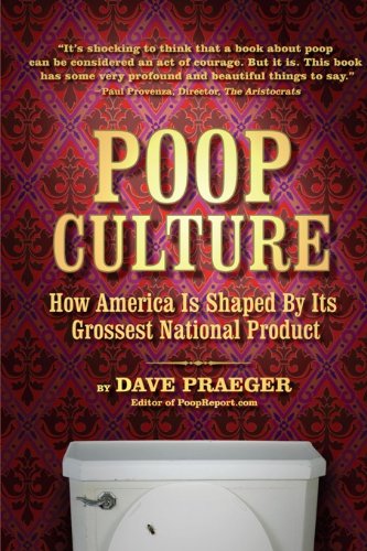 Poop culture: how america is shaped by its grossest nat…