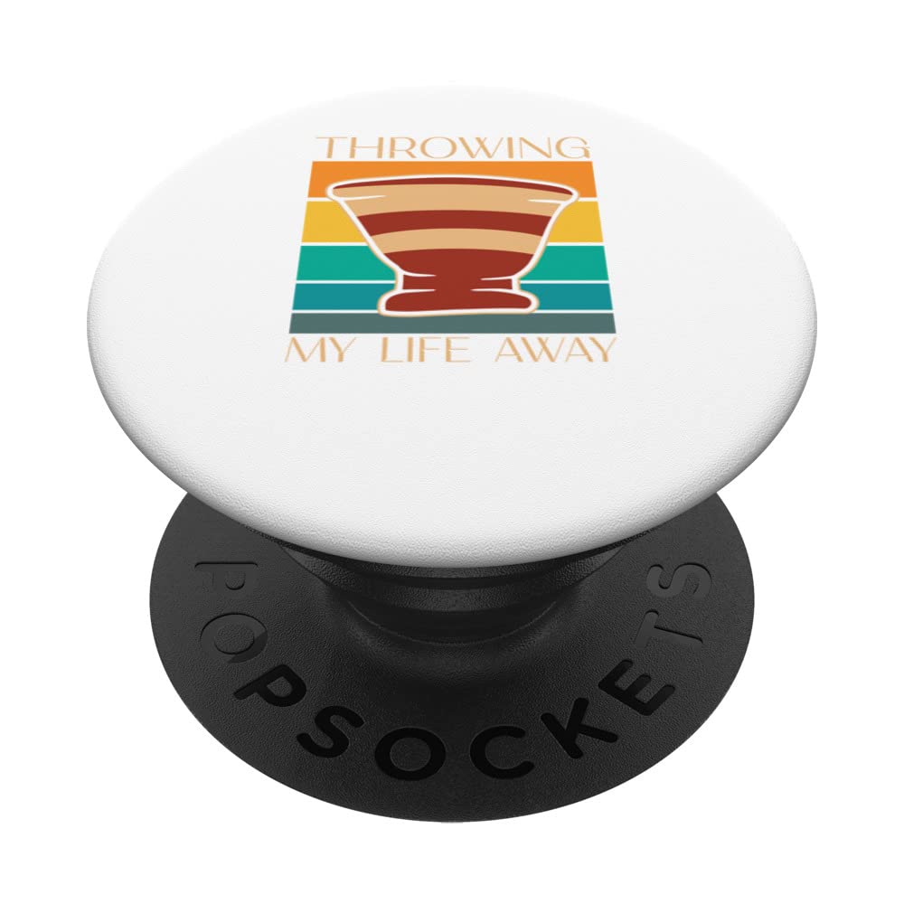 Throwing My Life Away Ceramic Graphic Pottery PopSockets Swappable PopGrip